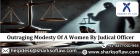 Women's Outraged Modesty by a Judiciary Officer