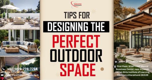 Tips for Designing the Perfect Outdoor Space