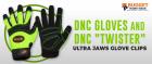 DNC GLOVES AND DNC TWISTER ULTRA JAWS GLOVE CLIPS