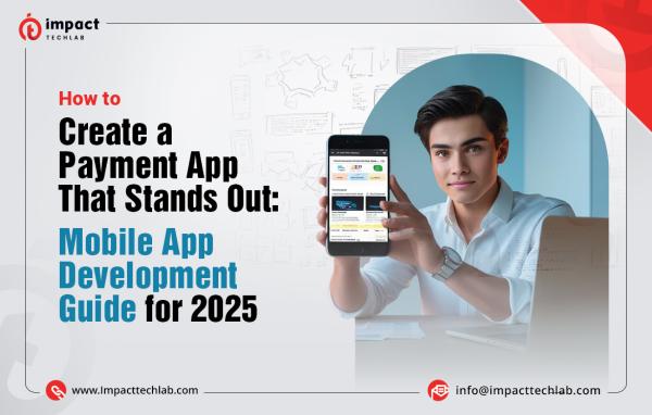 Mobile App Development: How to Create a Payment App That Stands Out?
