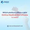 Which Platforms Offer a Valid Online Medical Certificate in India?