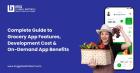 Start Grocery Delivery App Development with Feature-Rich & Low Cost
