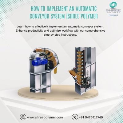 How to Implement an Automatic Conveyor System |shree polymer