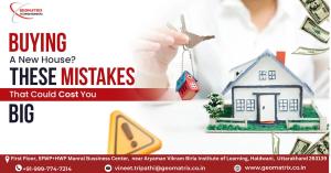 Buying a New House? These Mistakes That Could Cost You Big