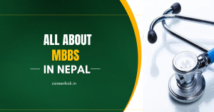 Pursuing MBBS in Nepal: Admission Process, Fee-Structure, Eligibility and More
