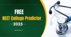 Free NEET College Predictor 2025: Know Your College as Per Your Rank