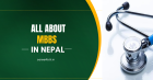 Pursuing MBBS in Nepal: Admission Process, Fee-Structure, Eligibility and More